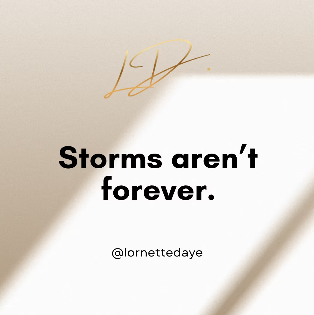 Protect Your Peace - Storms aren't forever.