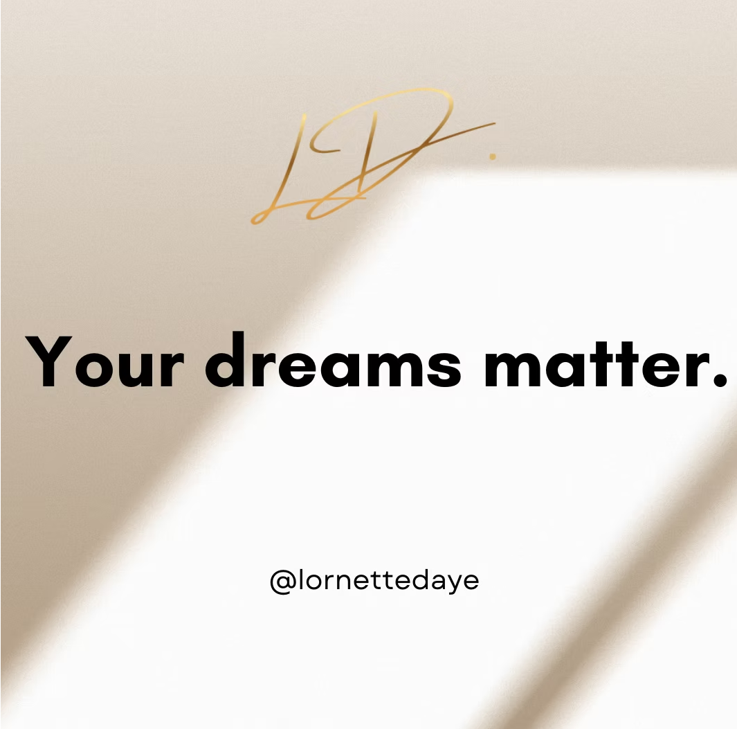 Protect Your Peace - Your dreams matter.